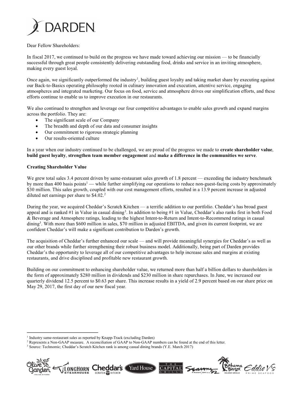 Dear Fellow Shareholders: in Fiscal 2017, We Continued to Build on the Progress We Have Made Toward Achieving Our Mission — To