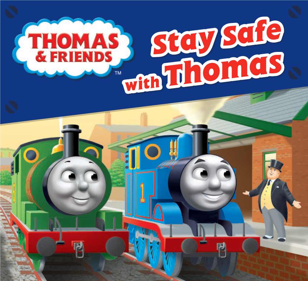 Stay Safe with Thomas Stay Safe with Thomas