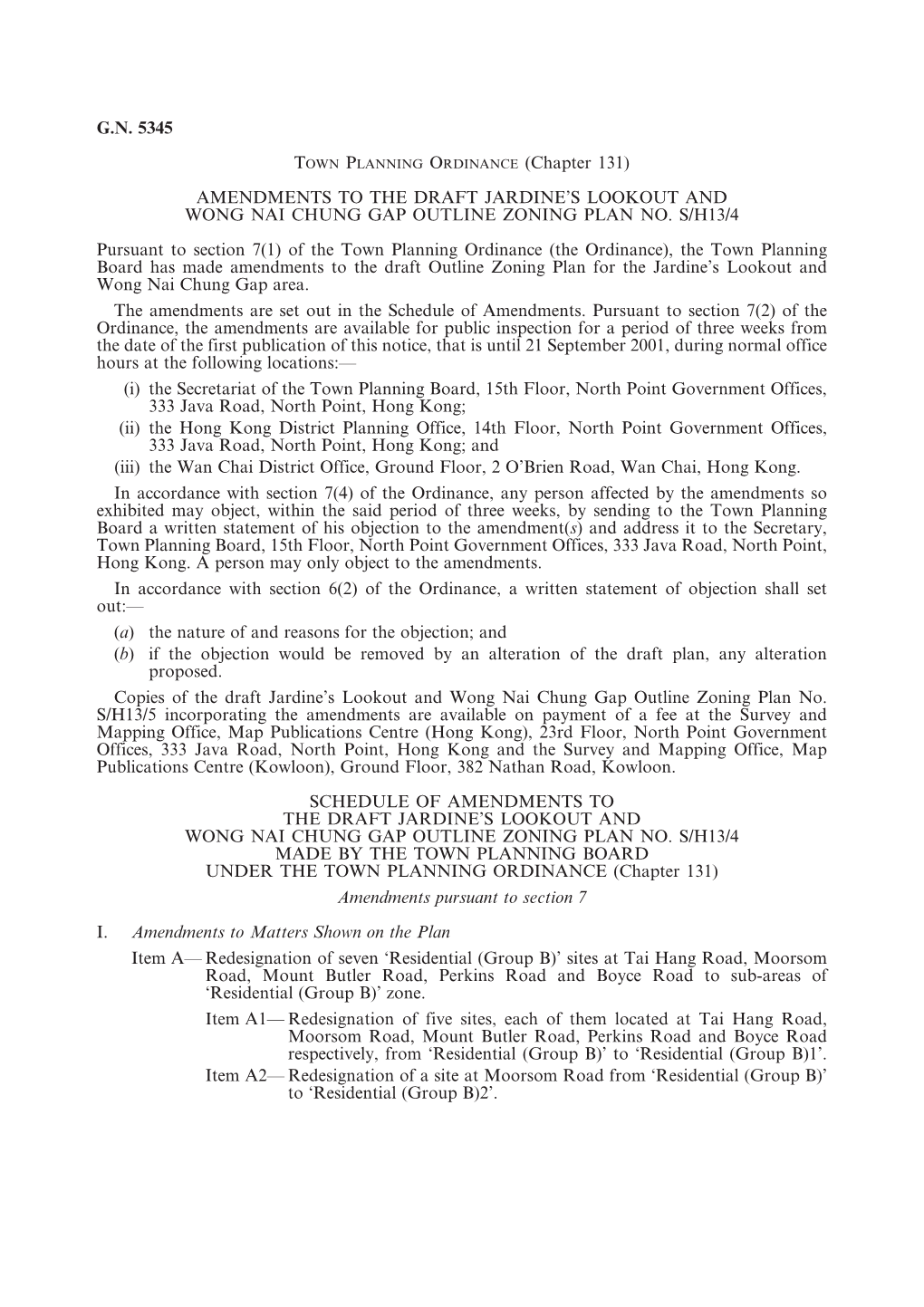 G.N. 5345 TOWN PLANNING ORDINANCE (Chapter 131) AMENDMENTS to the DRAFT JARDINE's LOOKOUT and WONG NAI CHUNG GAP OUTLINE ZONIN