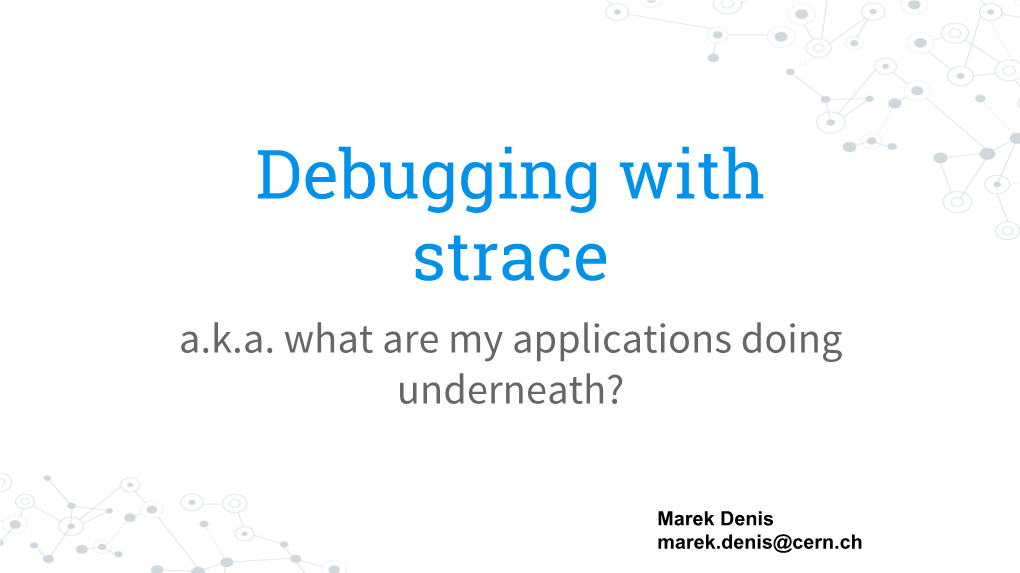 Debugging with Strace A.K.A