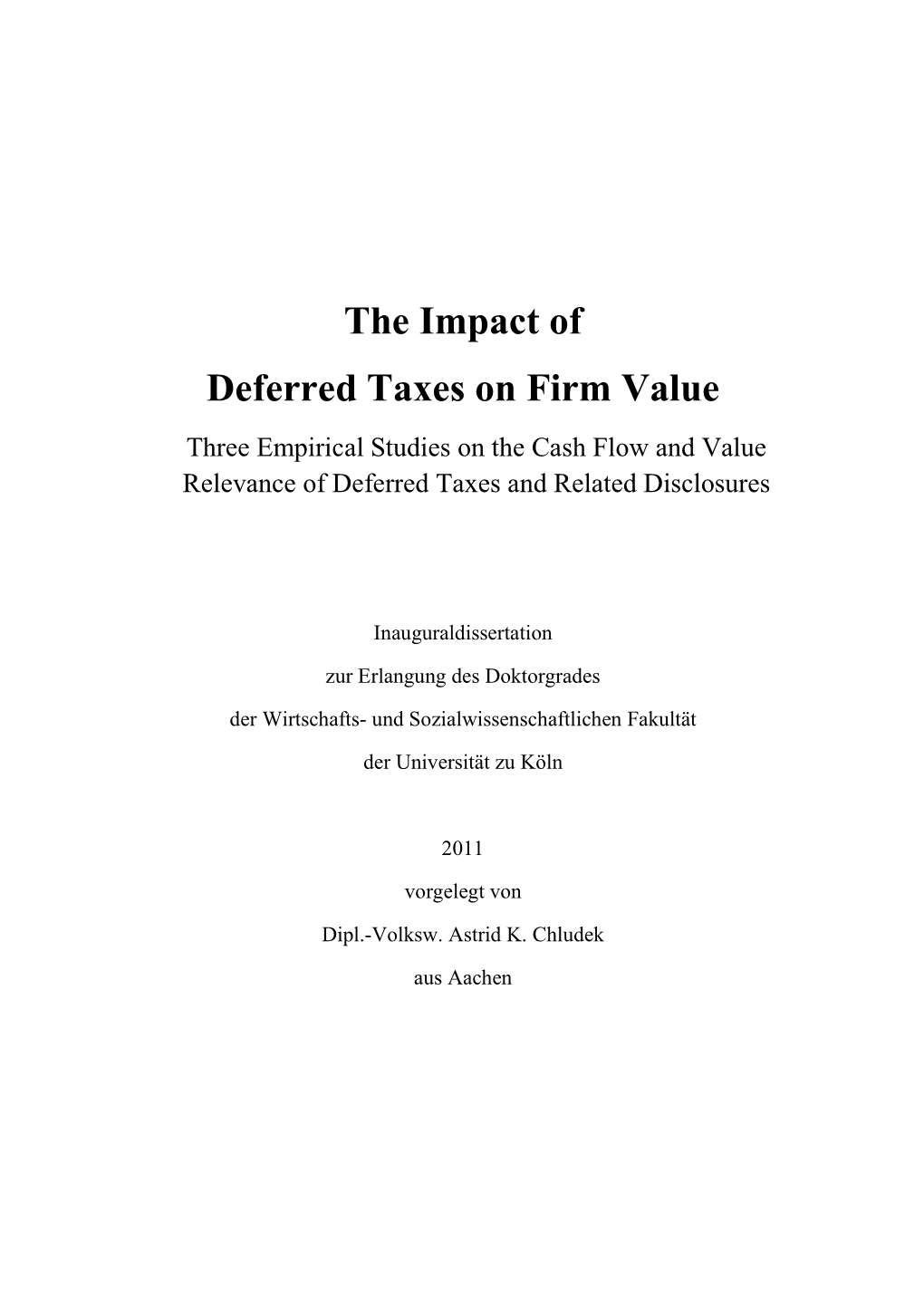 The Impact of Deferred Taxes on Firm Value Three Empirical Studies on the Cash Flow and Value Relevance of Deferred Taxes and Related Disclosures