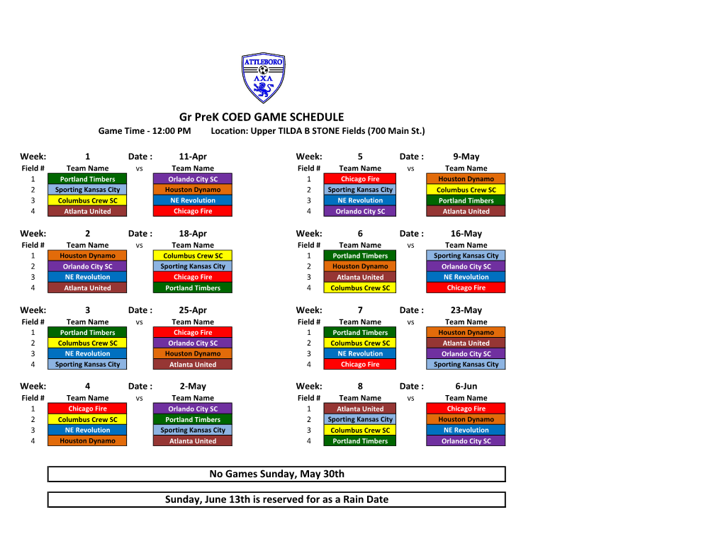 Gr Prek COED GAME SCHEDULE Game Time - 12:00 PM Location: Upper TILDA B STONE Fields (700 Main St.)