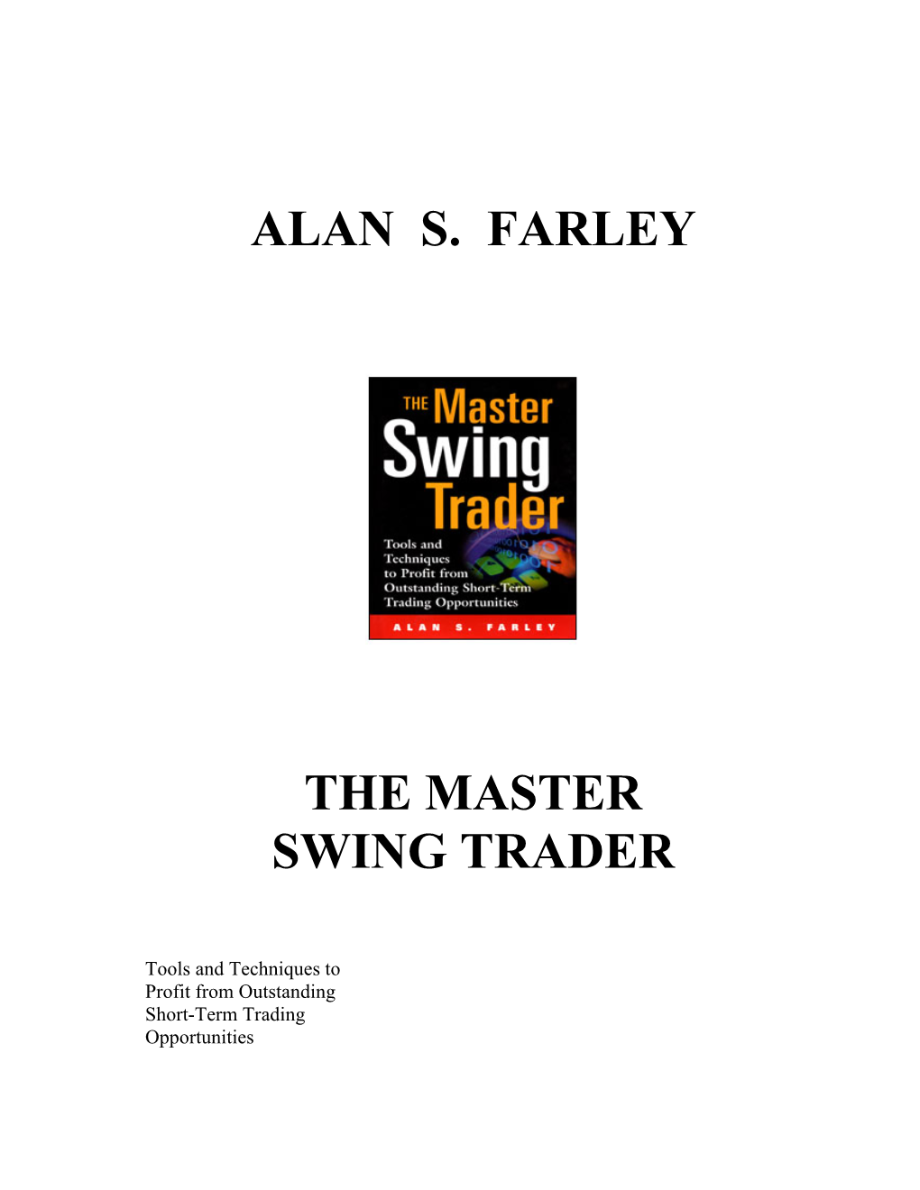 Alan S. Farley the Master Swing Trader