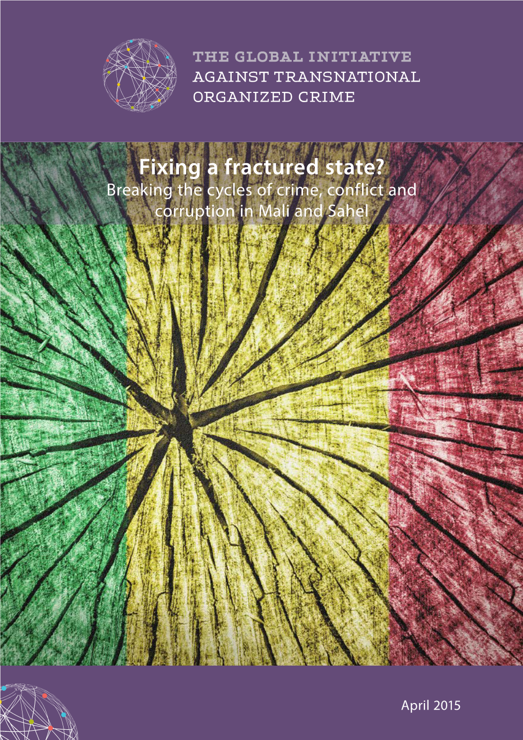 Fixing a Fractured State? Breaking the Cycles of Crime, Conflict and Corruption in Mali and Sahel