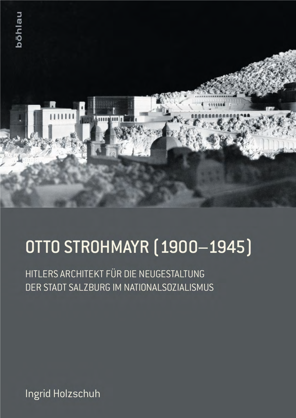 Otto Strohmayr (1900-1945). Hitlers Architekt Für Die Neugestaltung Der