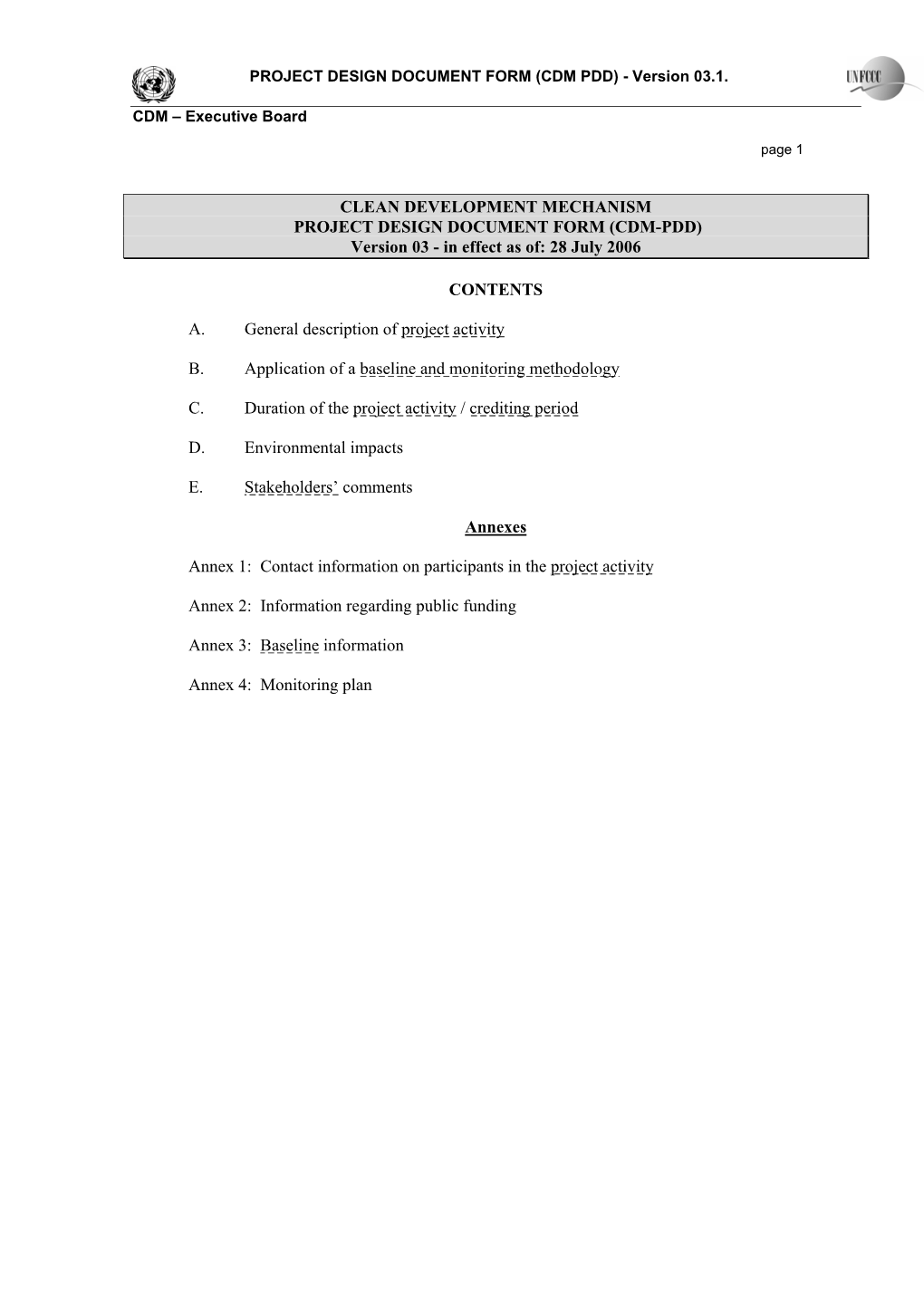 CLEAN DEVELOPMENT MECHANISM PROJECT DESIGN DOCUMENT FORM (CDM-PDD) Version 03 - in Effect As Of: 28 July 2006