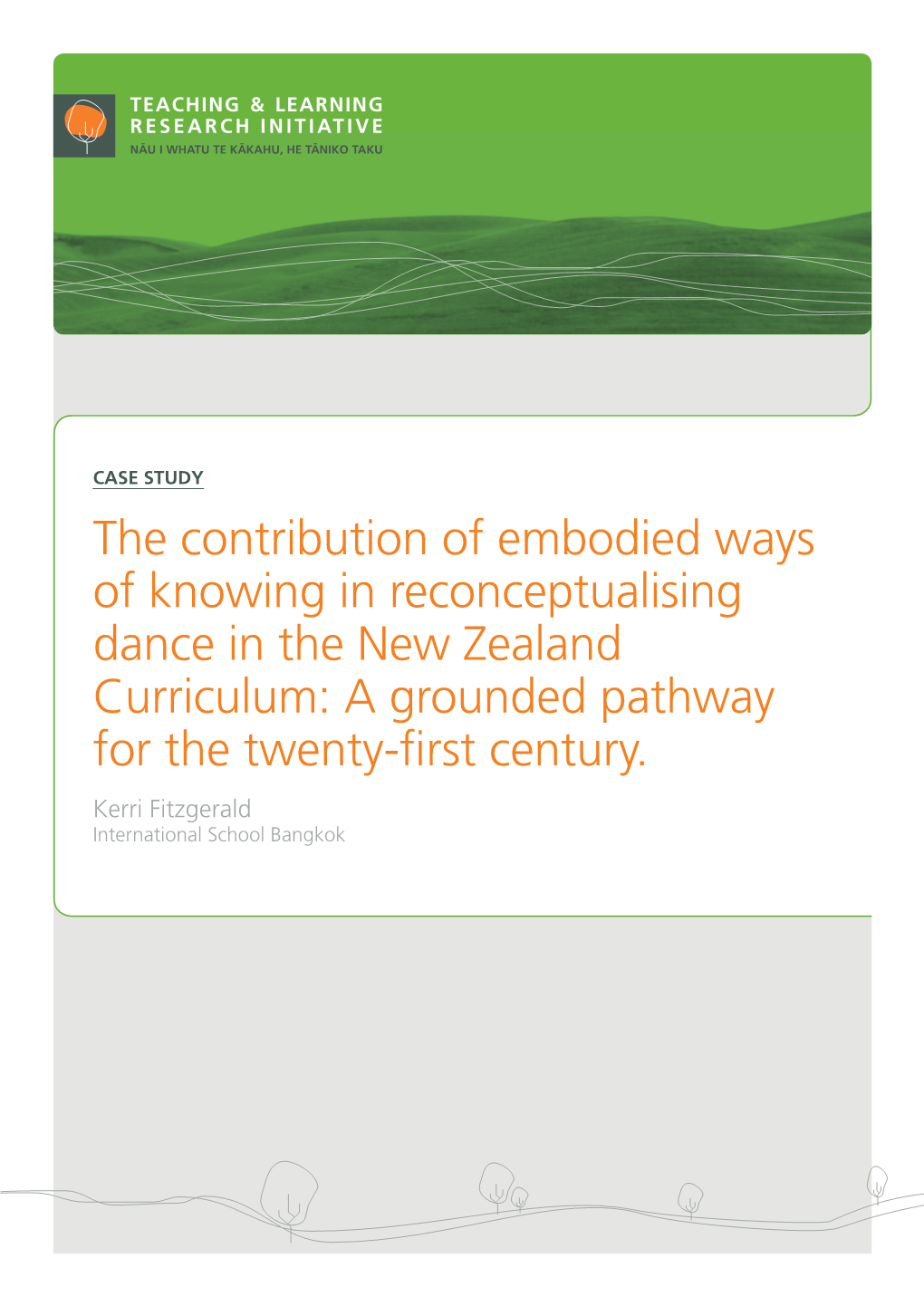 The Contribution of Embodied Ways of Knowing in Reconceptualising Dance in the New Zealand Curriculum: a Grounded Pathway for the Twenty-First Century