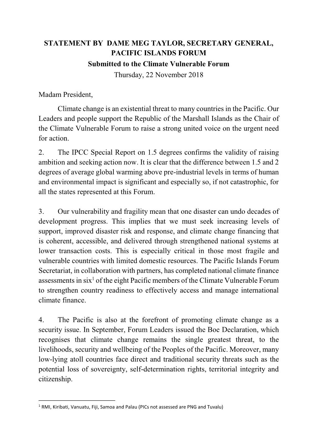 STATEMENT by DAME MEG TAYLOR, SECRETARY GENERAL, PACIFIC ISLANDS FORUM Submitted to the Climate Vulnerable Forum Thursday, 22 November 2018