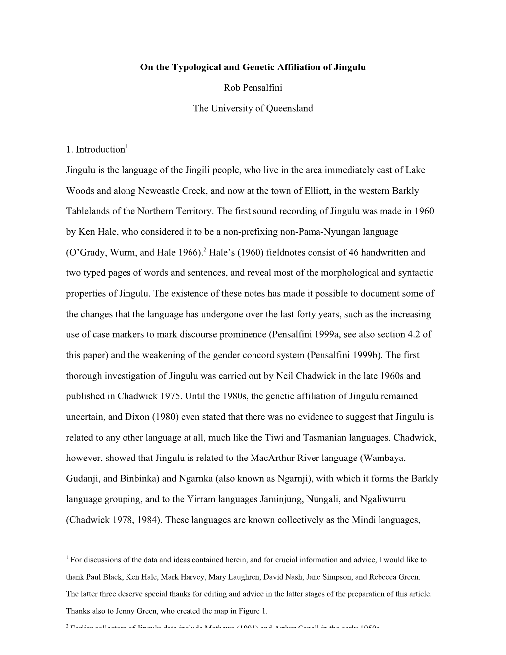 On the Typological and Genetic Affiliation of Jingulu Rob Pensalfini the University of Queensland 1. Introduction1 Jingulu Is Th