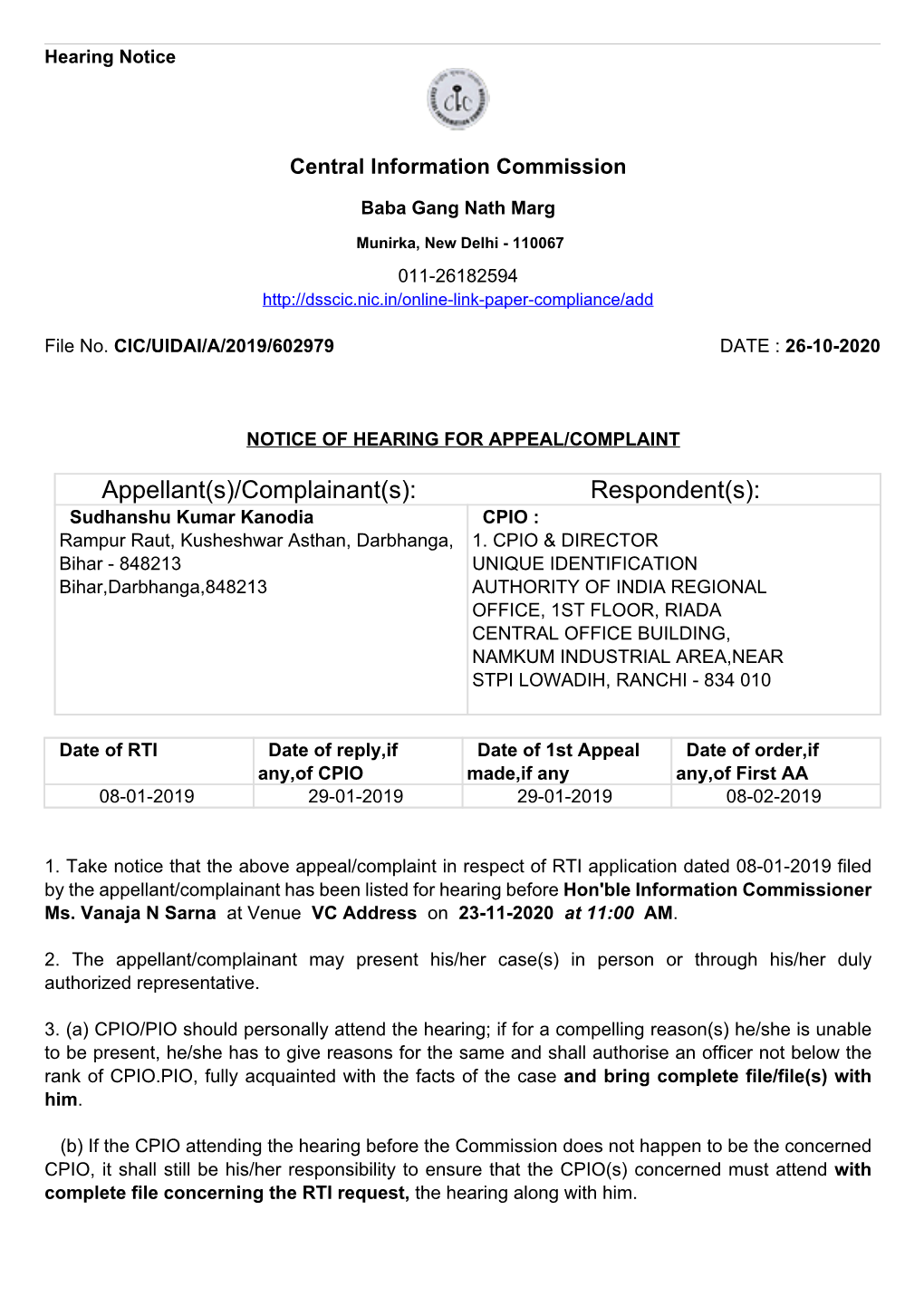 Complainant(S): Respondent(S): Sudhanshu Kumar Kanodia CPIO : Rampur Raut, Kusheshwar Asthan, Darbhanga, 1