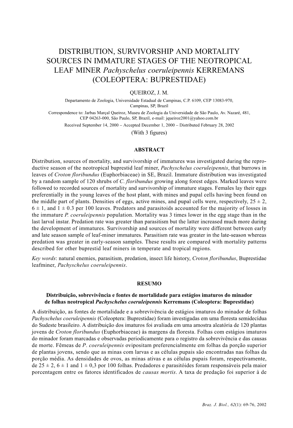 DISTRIBUTION, SURVIVORSHIP and MORTALITY SOURCES in IMMATURE STAGES of the NEOTROPICAL LEAF MINER Pachyschelus Coeruleipennis KERREMANS (COLEOPTERA: BUPRESTIDAE)