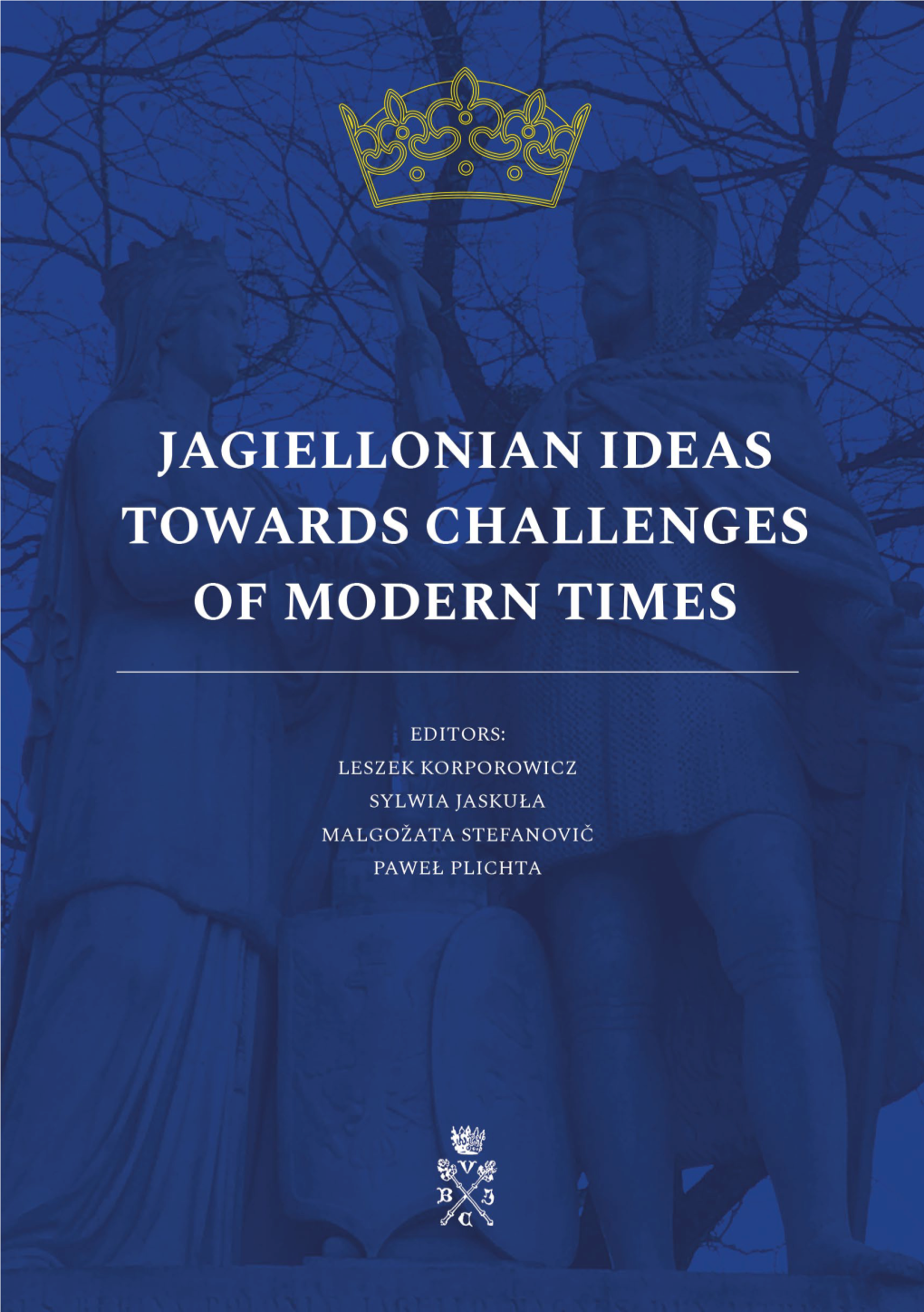 Jagiellonian Ideas Towards the Challenges of Modern Times