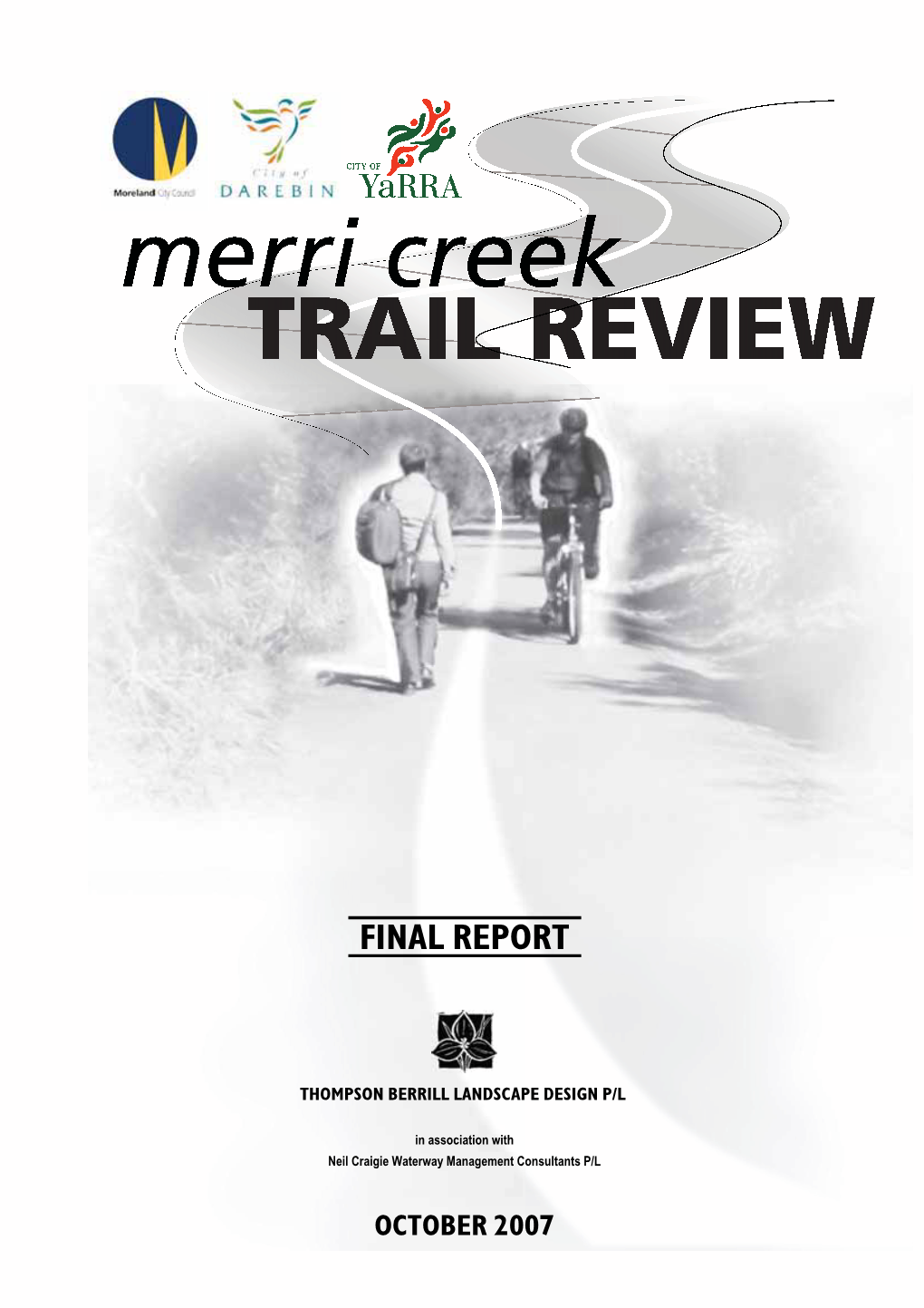 Merri Creek Trail Review Final Report Prepared by Tbld P/L October 2007 Acknowledgements Glossary