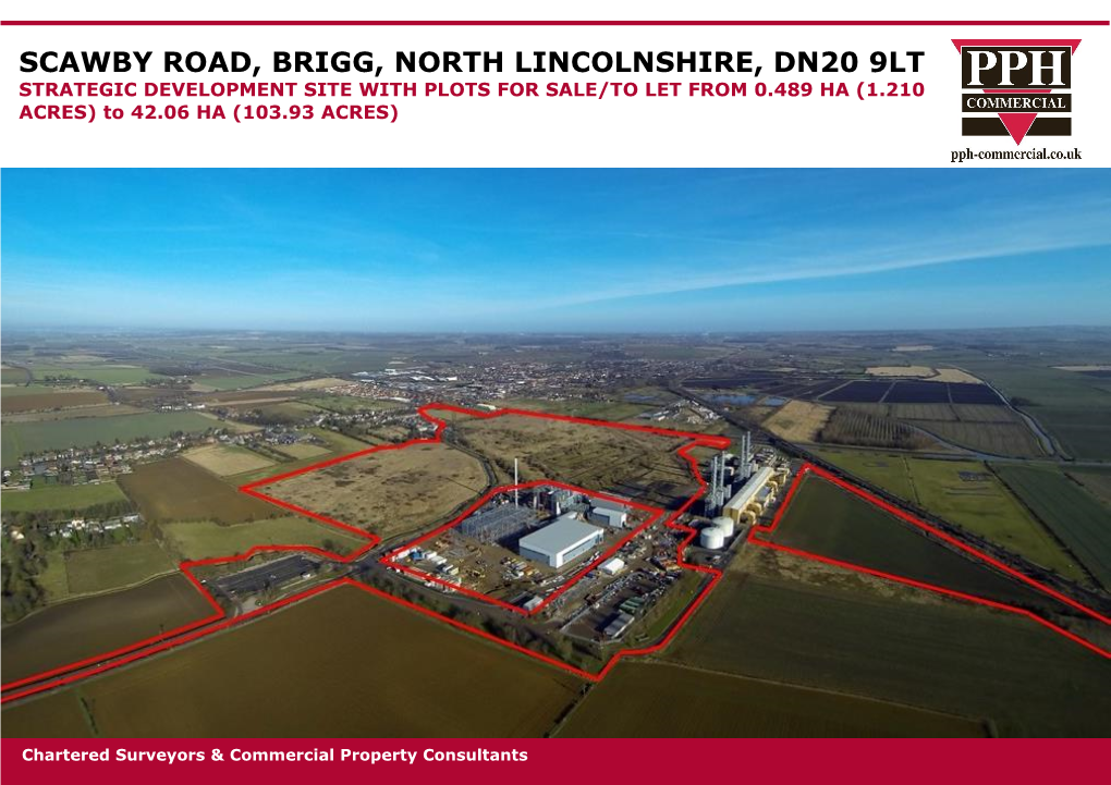 SCAWBY ROAD, BRIGG, NORTH LINCOLNSHIRE, DN20 9LT STRATEGIC DEVELOPMENT SITE with PLOTS for SALE/TO LET from 0.489 HA (1.210 ACRES) to 42.06 HA (103.93 ACRES)