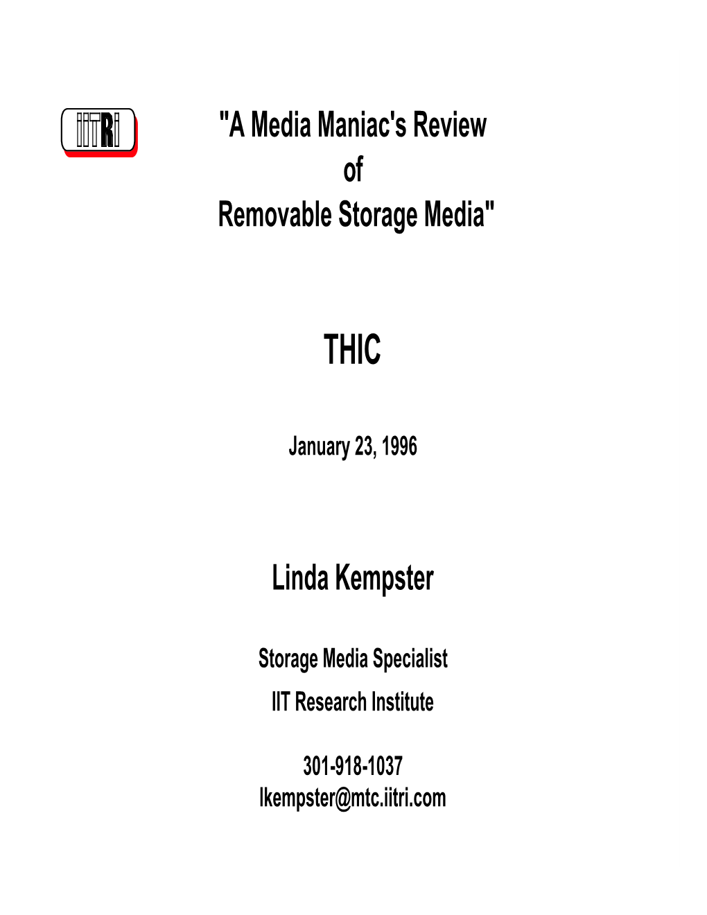 "A Media Maniac's Review of Removable Storage Media" Linda