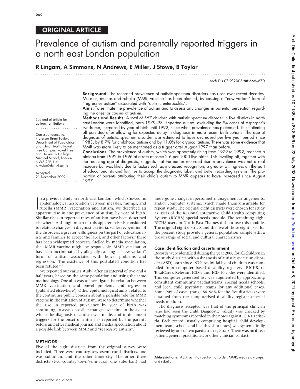 Prevalence of Autism and Parentally Reported Triggers in a North East London Population R Lingam, a Simmons, N Andrews, E Miller, J Stowe, B Taylor