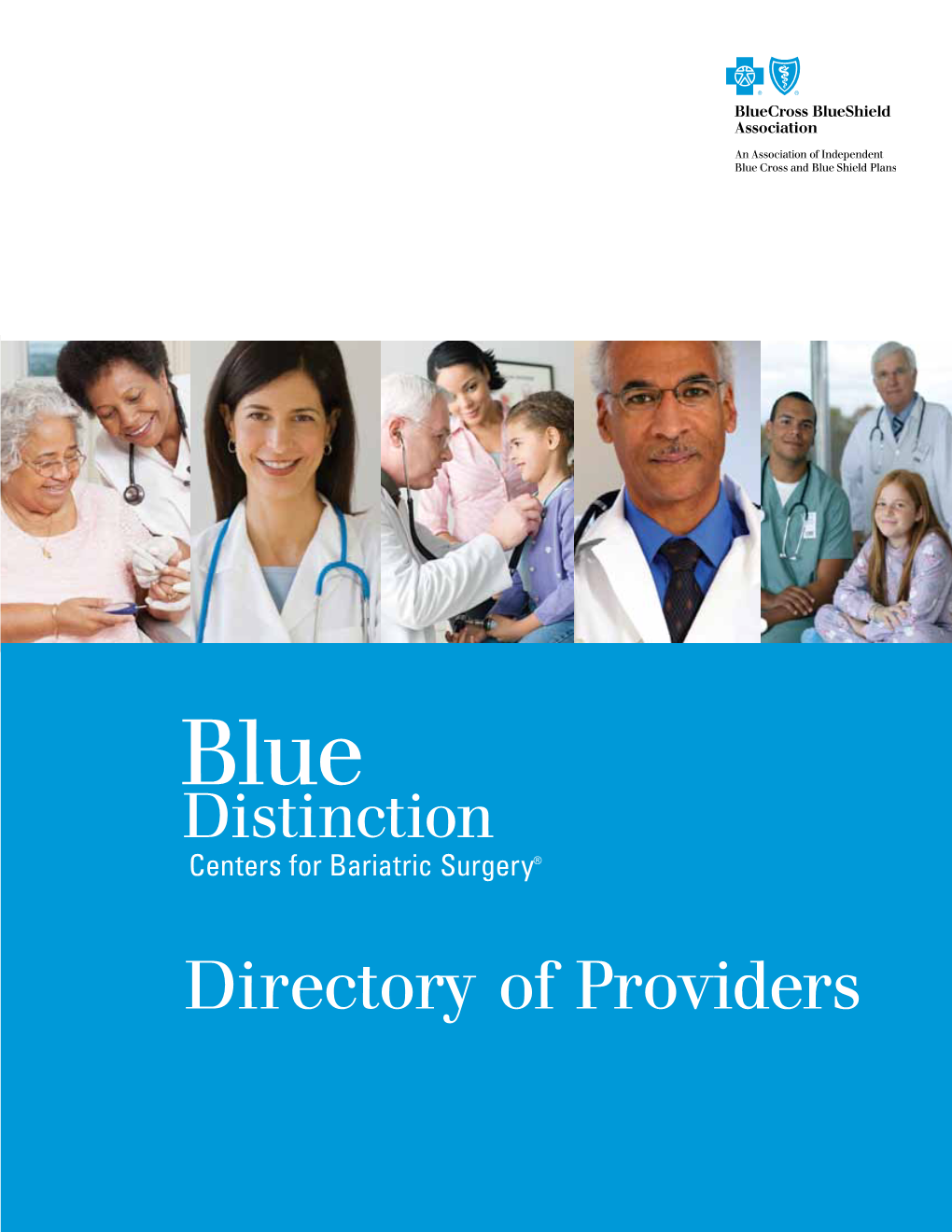 Directory of Providers Blue Distinction Centers for Bariatric Surgery ® As of July 1, 2010