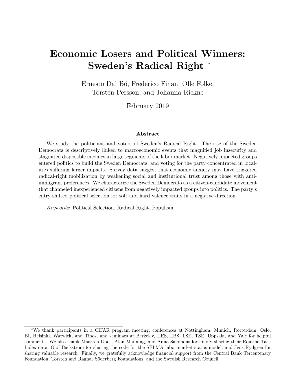 Economic Losers and Political Winners: Sweden's Radical Right Ernesto Dal Bó, Frederico Finan, Olle Folke, Torsten Persson, and Johanna Rickne