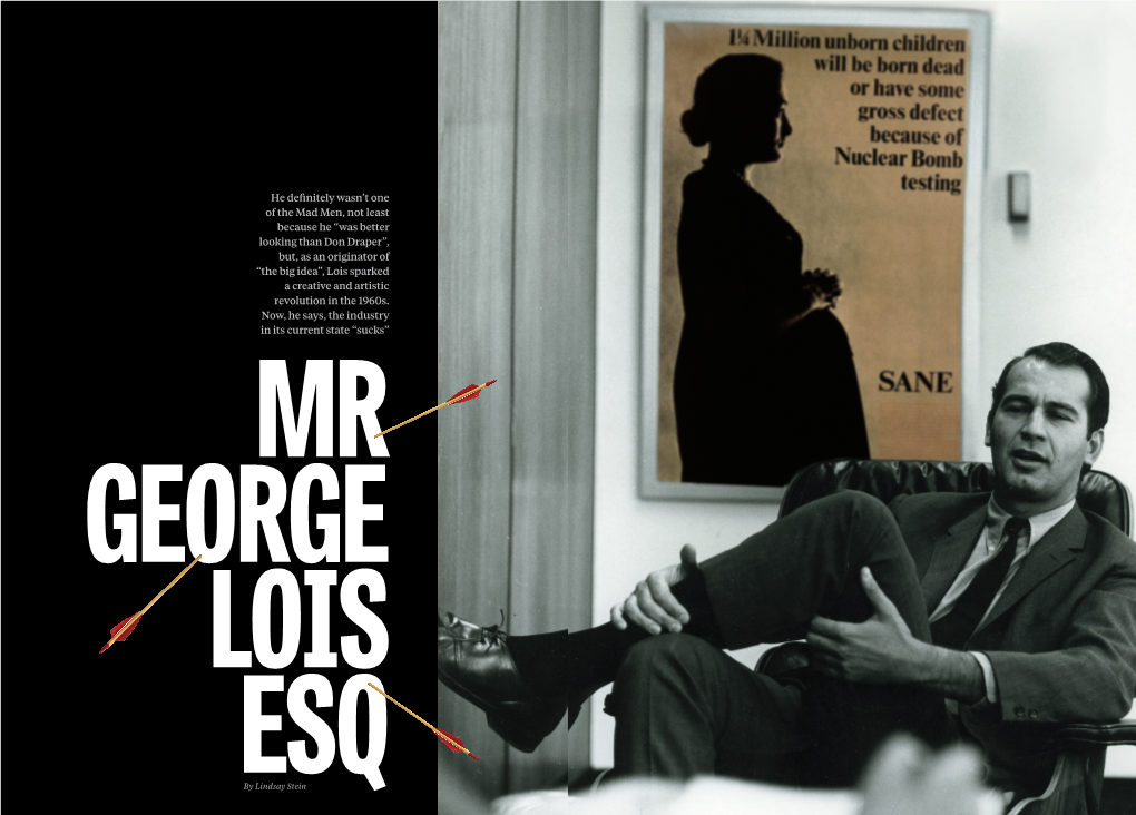 Was Better Looking Than Don Draper”, But, As an Originator of “The Big Idea”, Lois Sparked a Creative and Artistic Revolution in the 1960S