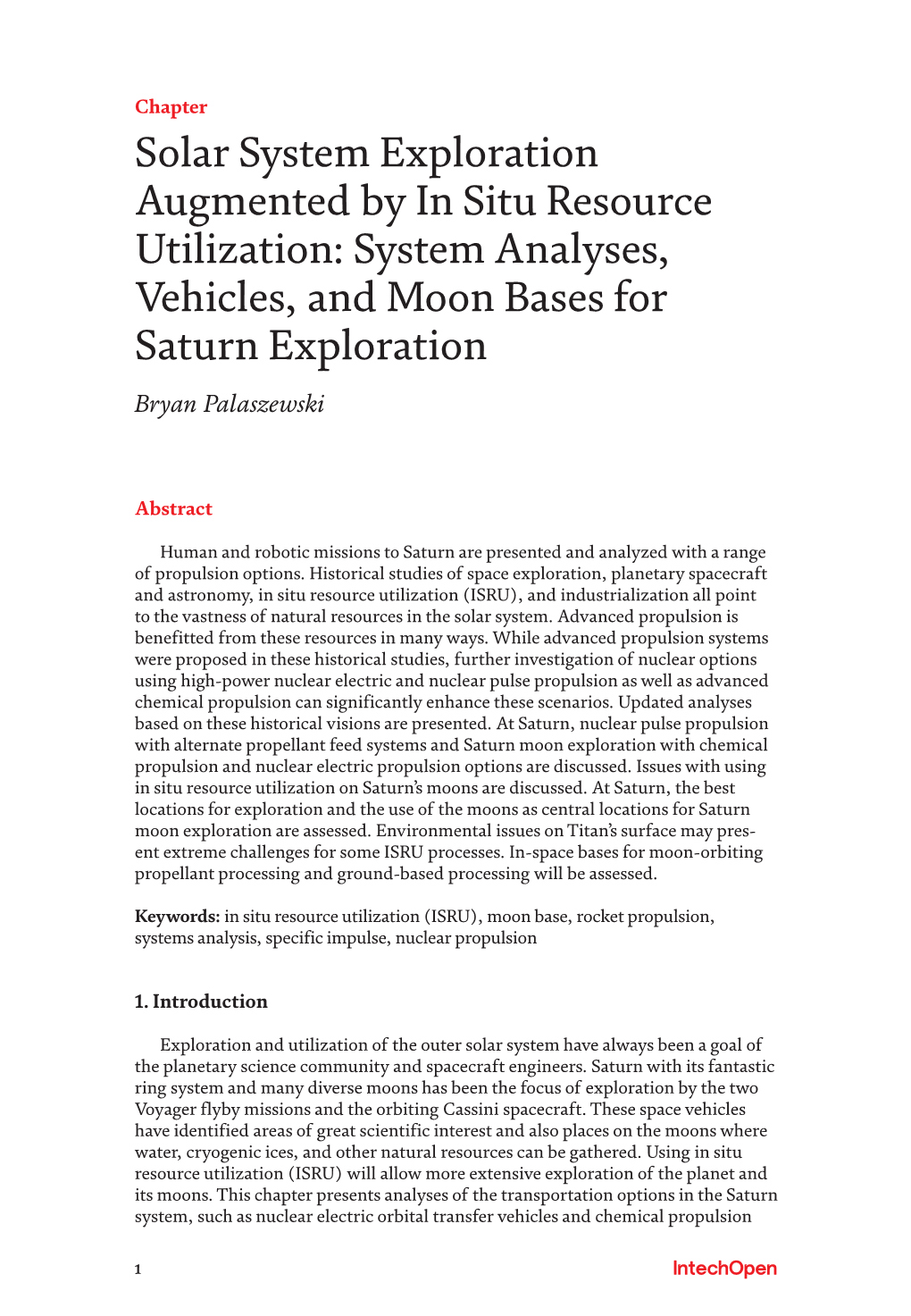 Solar System Exploration Augmented by in Situ Resource Utilization: System Analyses, Vehicles, and Moon Bases for Saturn Exploration Bryan Palaszewski