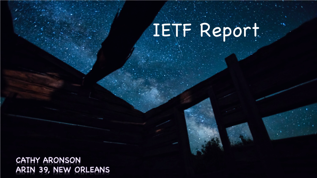 IETF Report About This Presentation