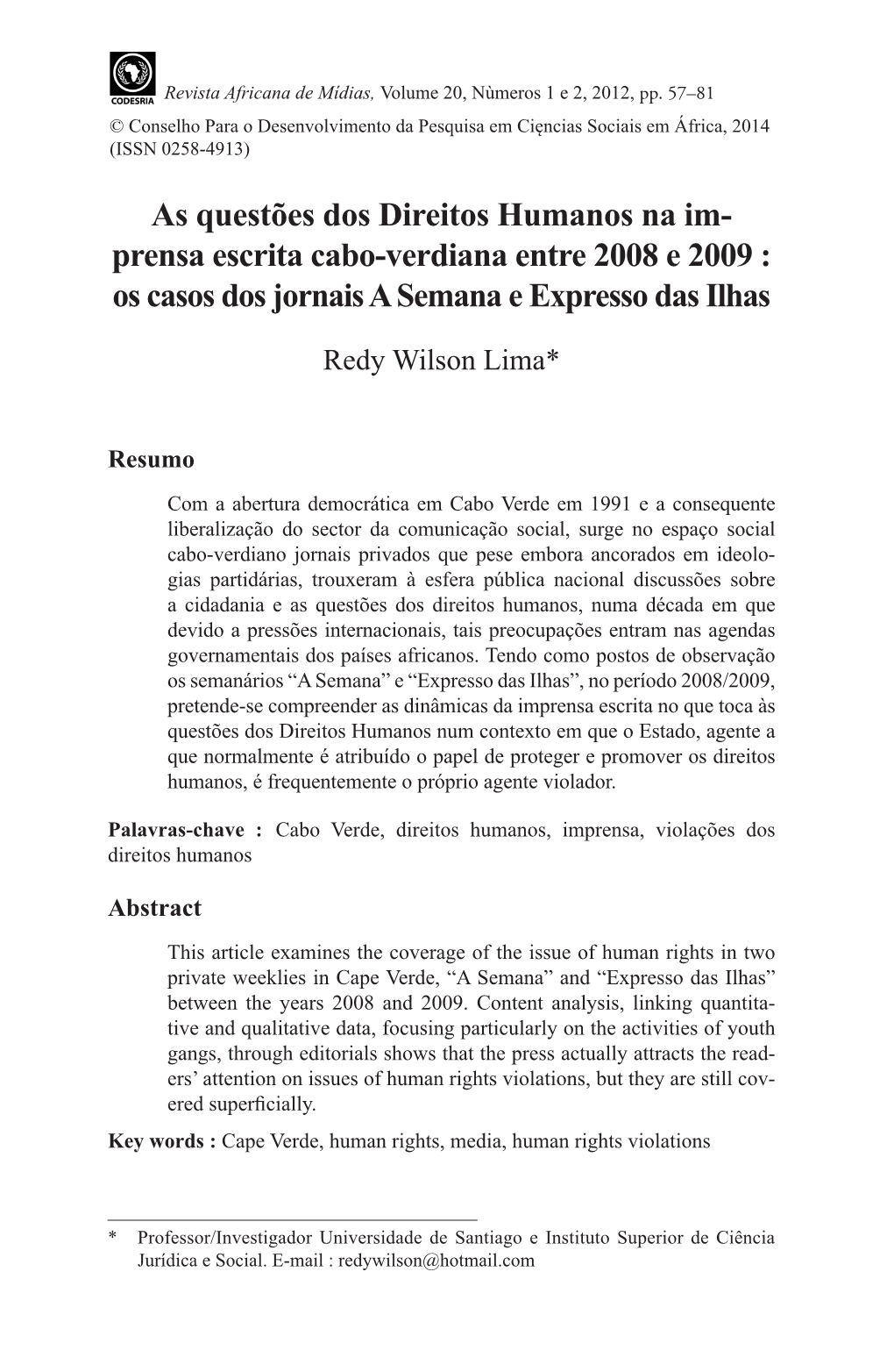 As Questões Dos Direitos Humanos Na Im- Prensa Escrita Cabo-Verdiana Entre 2008 E 2009 : Os Casos Dos Jornais a Semana E Expresso Das Ilhas