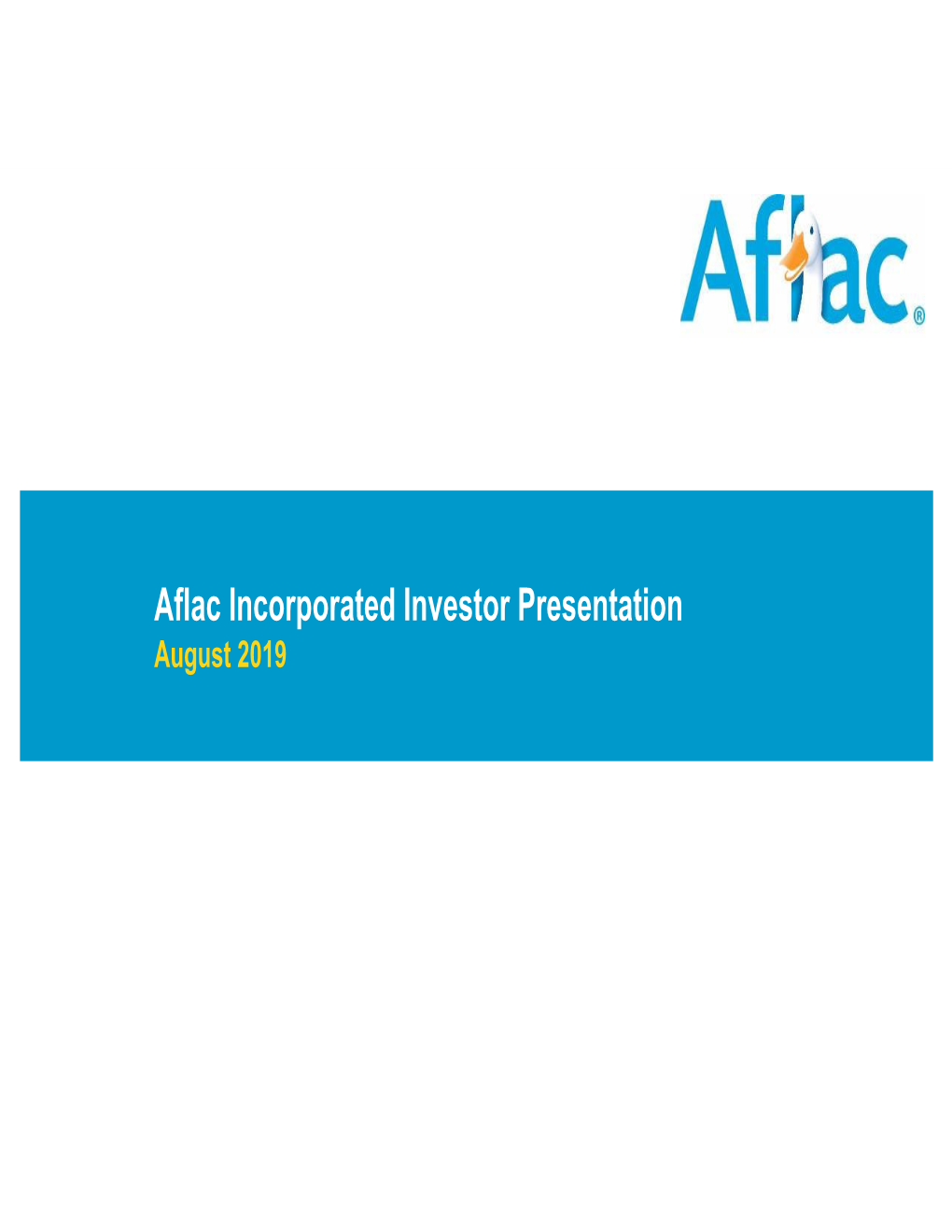 Aflac Incorporated Investor Presentation August 2019 Forward-Looking Statements and Non-GAAP Financial Measures