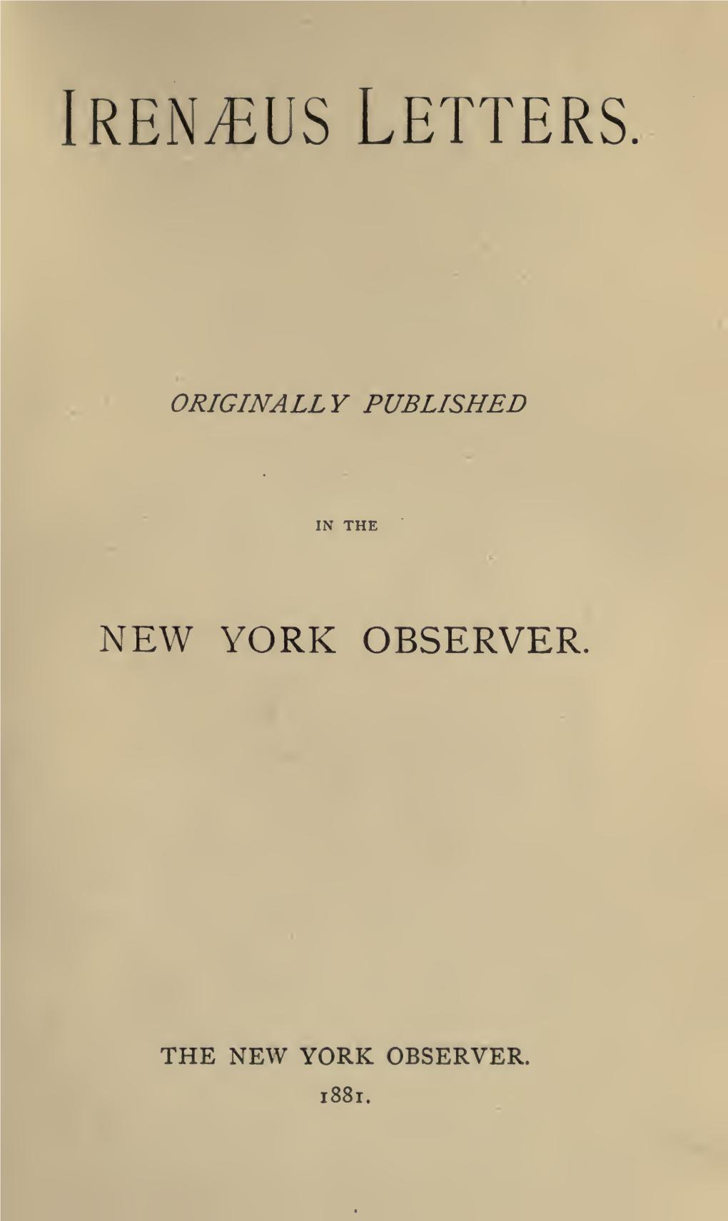 Irenaeus Letters. Originally Published in the New York Observer