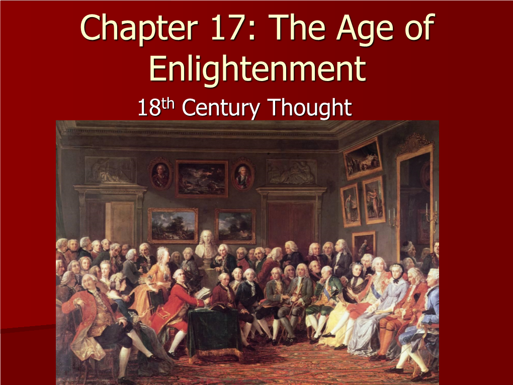 Chapter 17: the Age of Enlightenment 18Th Century Thought the Ideas of Isaac Newton