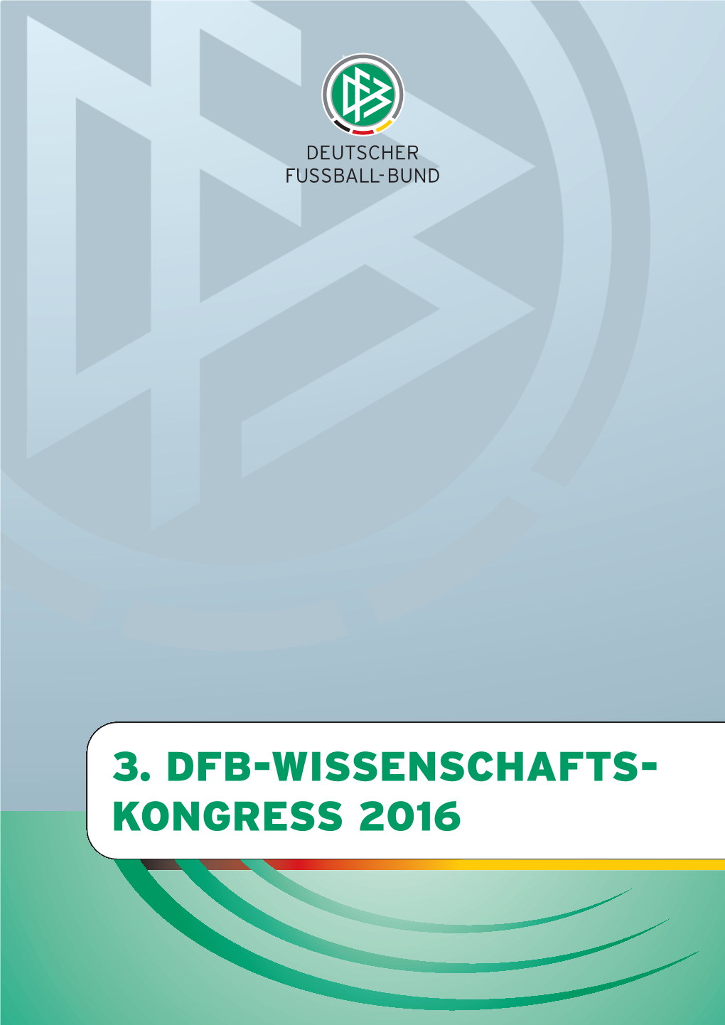 3. Dfb-Wissenschafts- Kongress 2016 3