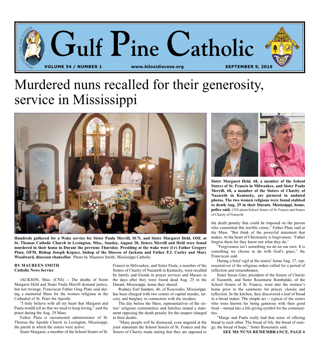 Gulf Pine Catholic VOLUME 34 / NUMBER 1 SEPTEMBER 9, 2016 Murdered Nuns Recalled for Their Generosity, Service in Mississippi