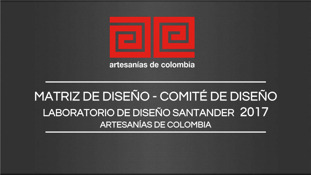 Santander 2017 Artesanías De Colombia Santander Matriz De Diseño Laboratorio De Diseño De Santander