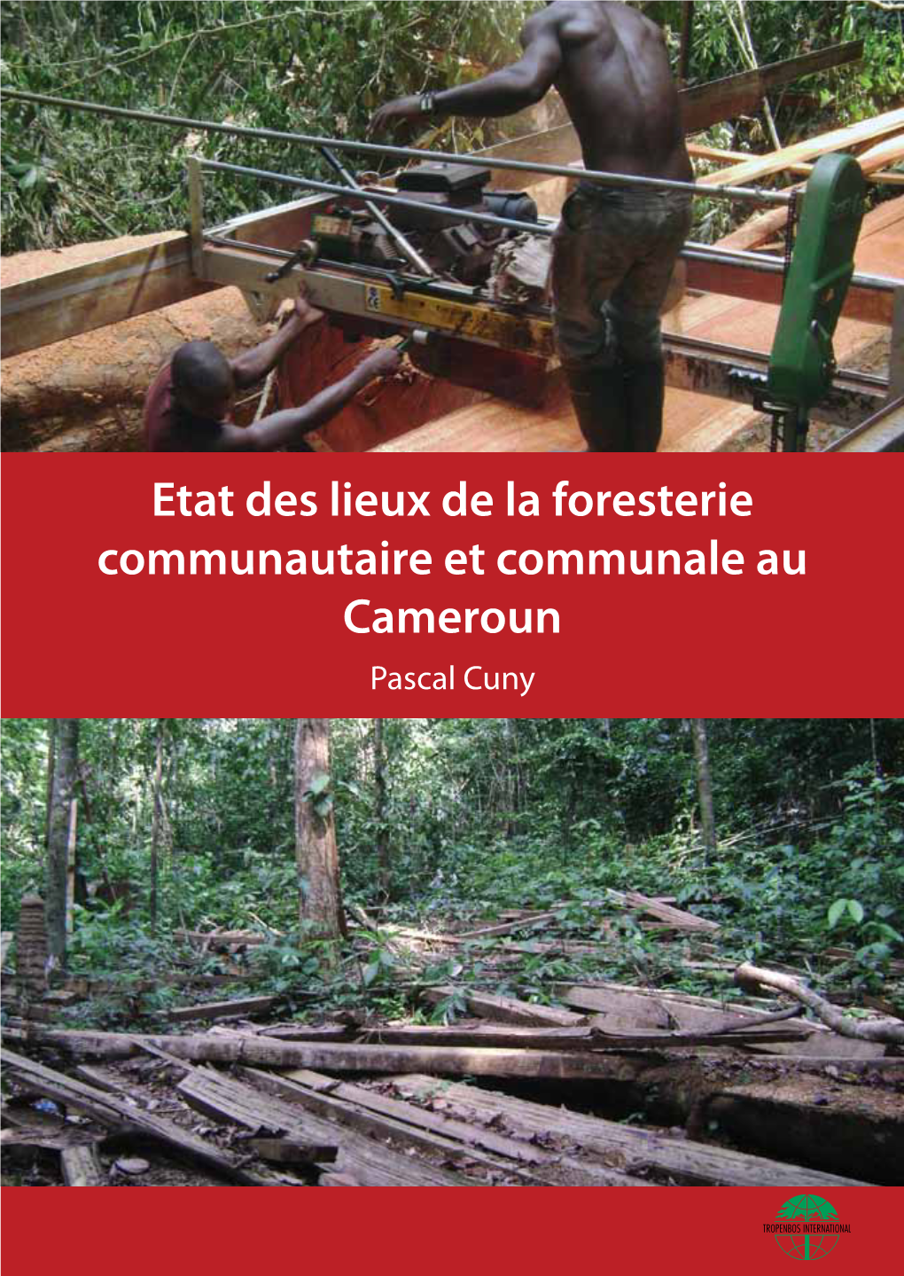 Etat Des Lieux De La Foresterie Communautaire Et Communale Au Cameroun Pascal Cuny Etat Des Lieux De La Foresterie Communautaire Et Communale Au Cameroun
