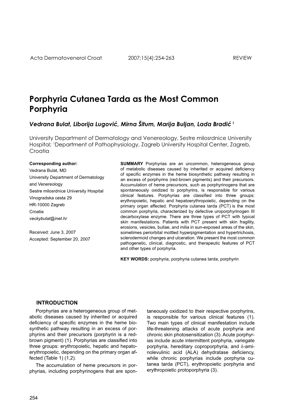 Porphyria Cutanea Tarda As the Most Common Porphyria