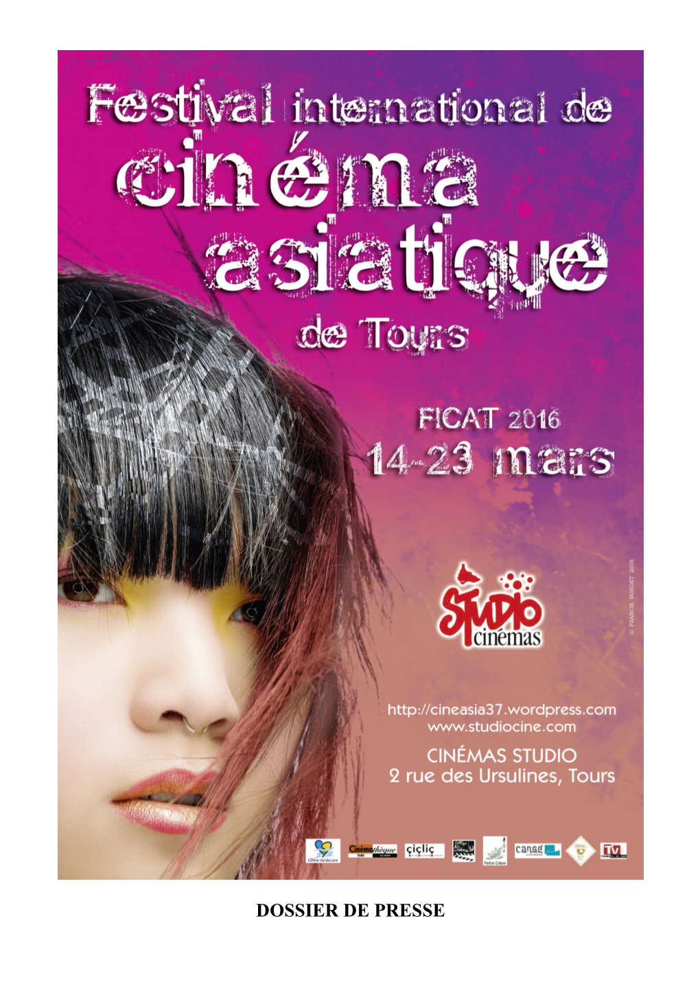 DOSSIER DE PRESSE 17Ème FESTIVAL INTERNATIONAL DE CINÉMA ASIATIQUE DE TOURS FICAT 14-23 Mars 2016