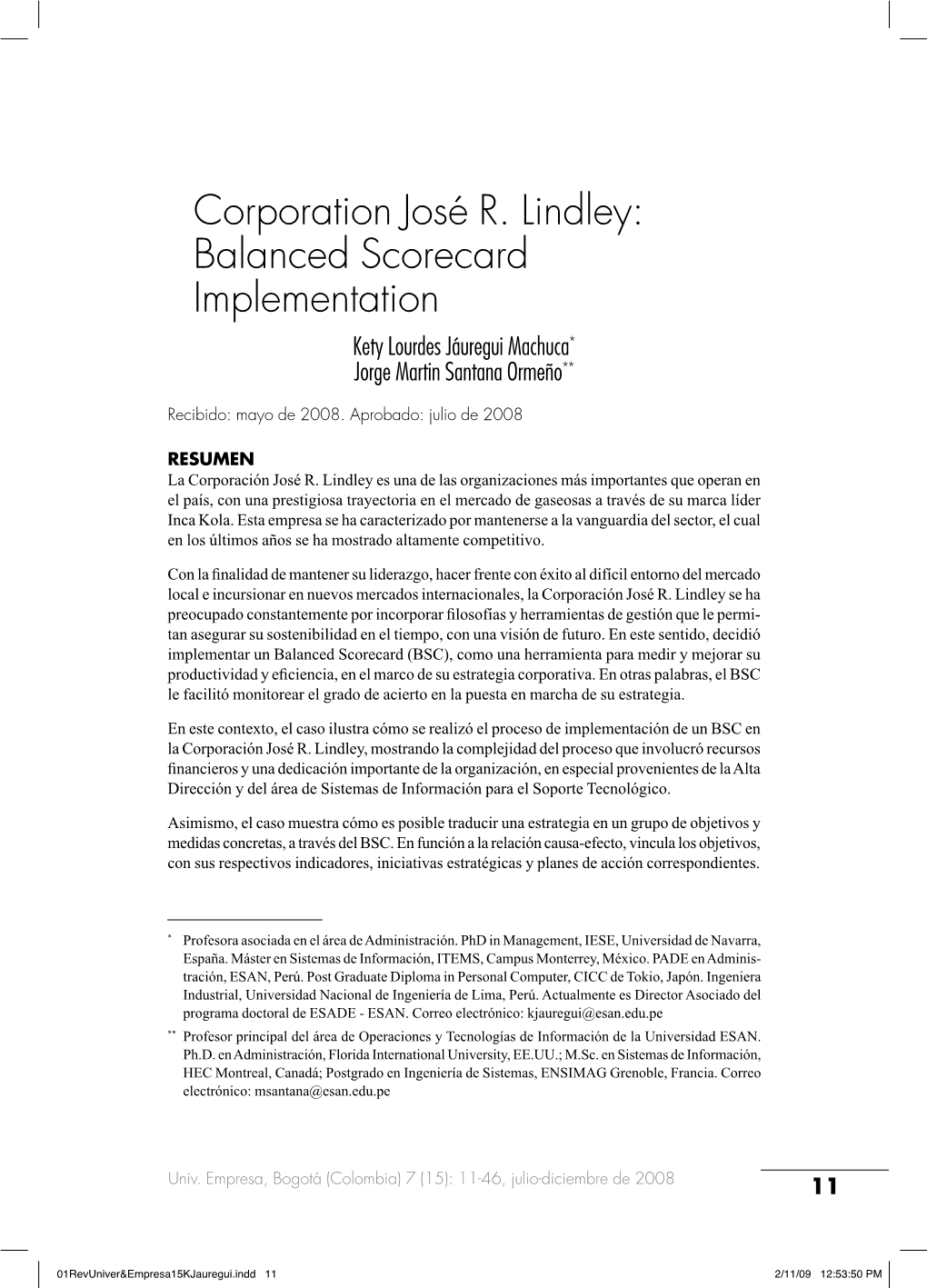 Corporation José R. Lindley: Balanced Scorecard Implementation Kety Lourdes Jáuregui Machuca* Jorge Martin Santana Ormeño**