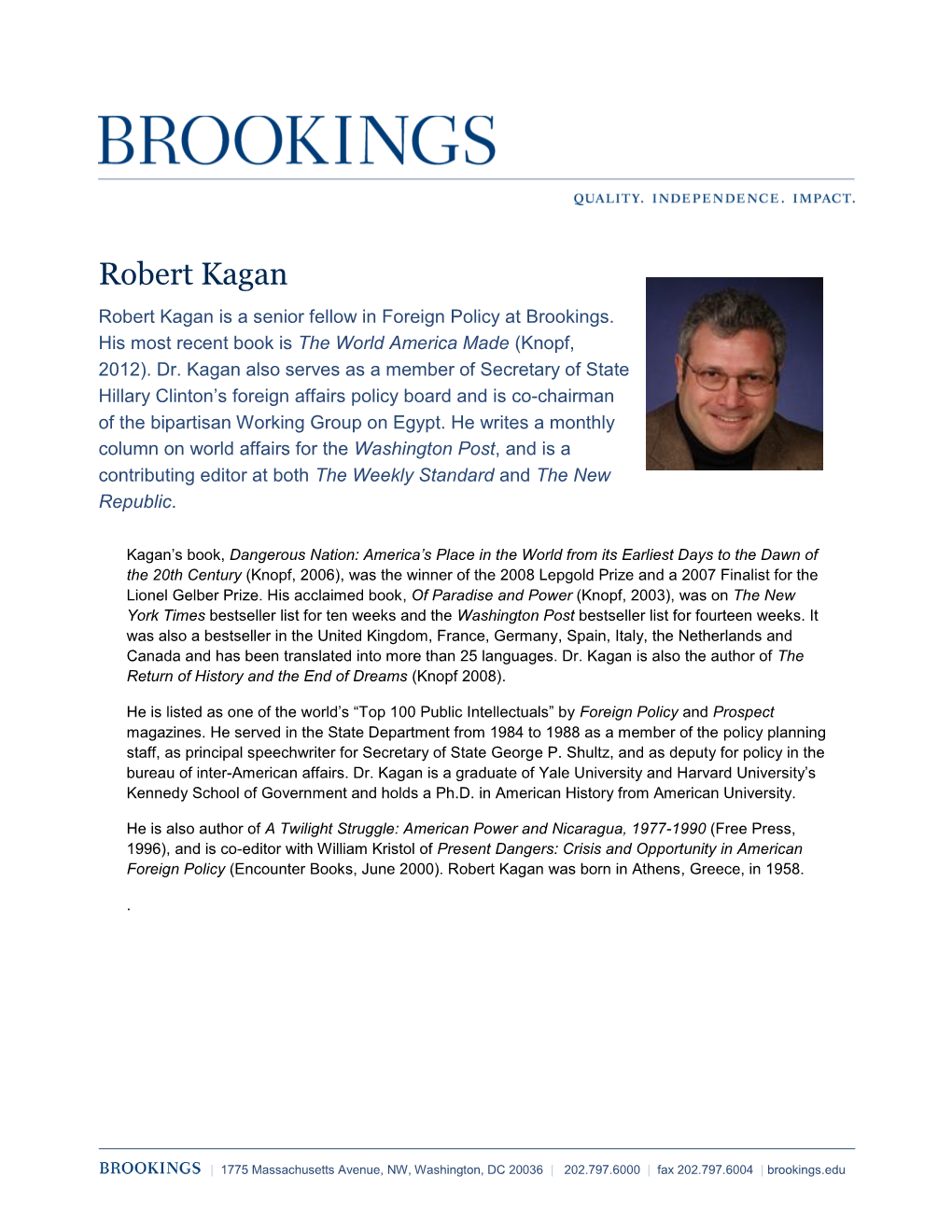 Robert Kagan Robert Kagan Is a Senior Fellow in Foreign Policy at Brookings