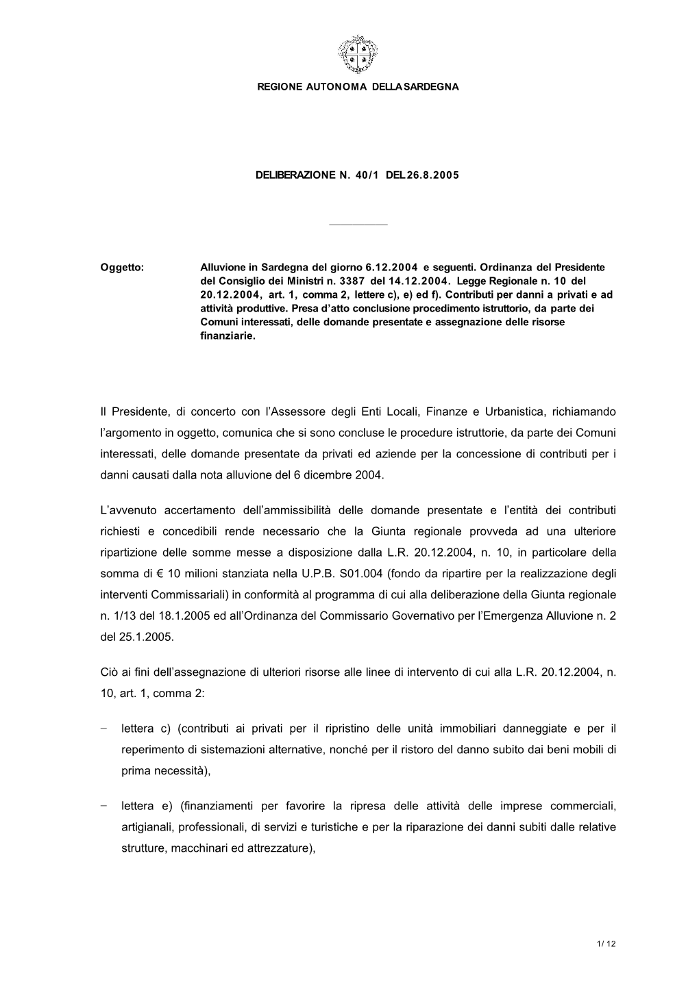 Il Presidente, Di Concerto Con L'assessore Degli Enti