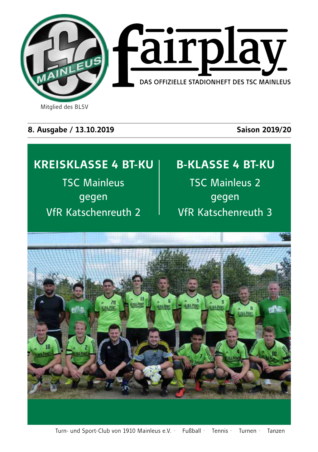 KREISKLASSE 4 BT-KU B-KLASSE 4 BT-KU TSC Mainleus TSC Mainleus 2 Gegen Gegen Vfr Katschenreuth 2 Vfr Katschenreuth 3