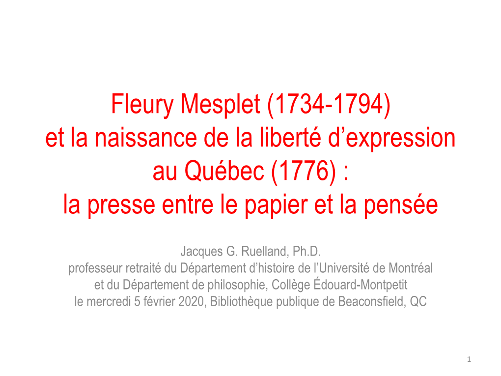 Fleury Mesplet (1734-1794) Et La Naissance De La Liberté D’Expression Au Québec (1776) : La Presse Entre Le Papier Et La Pensée
