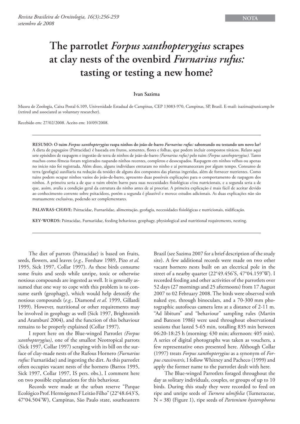 The Parrotlet Forpus Xanthopterygius Scrapes at Clay Nests of the Ovenbird Furnarius Rufus: Tasting Or Testing a New Home?