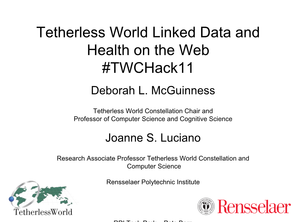 Tetherless World Linked Data and Health on the Web #Twchack11 Deborah L