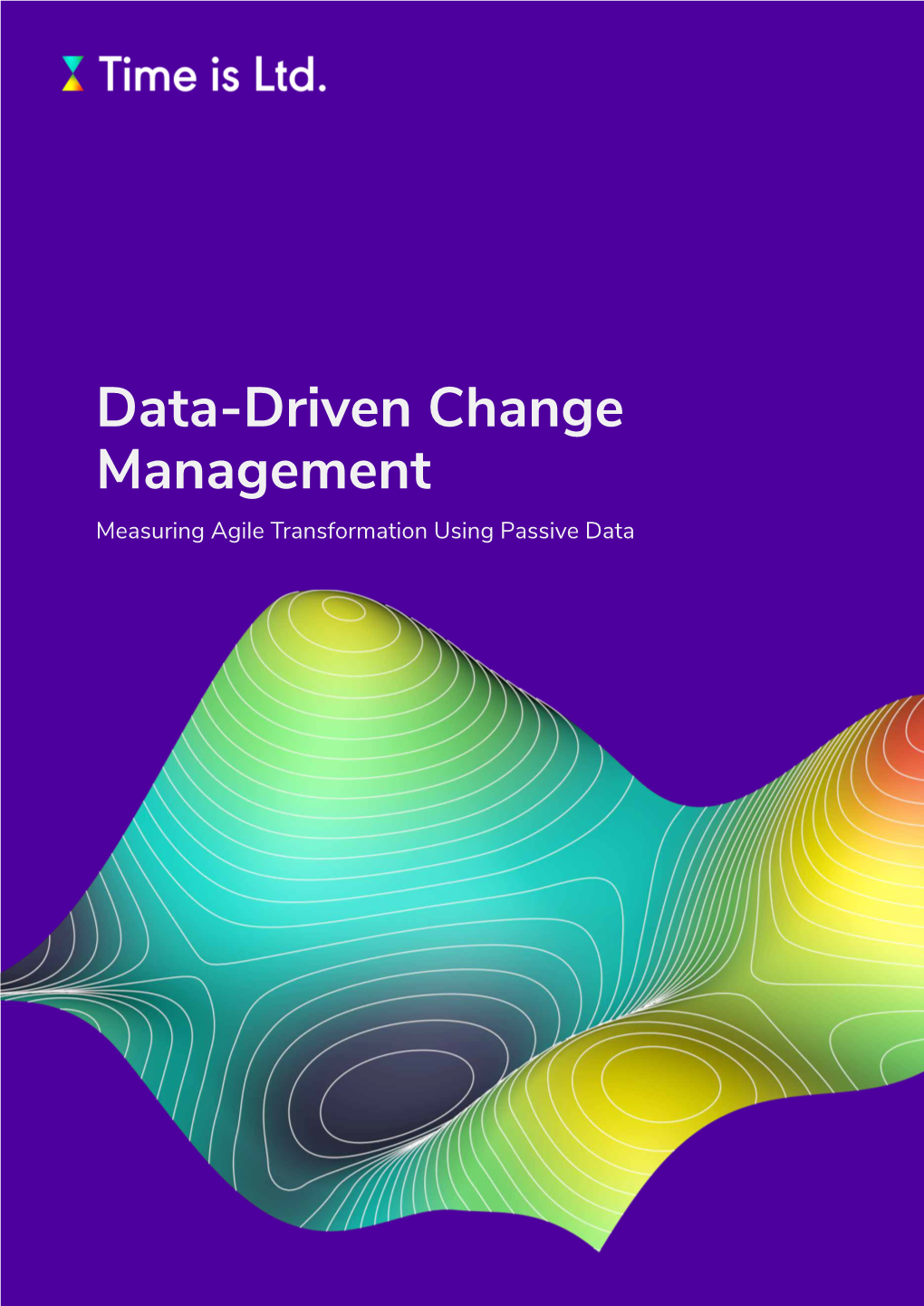 Data-Driven Change Management Measuring Agile Transformation Using Passive Data White Paper