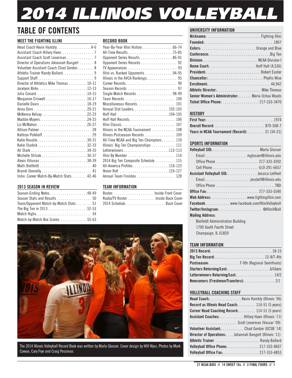 2014 ILLINOIS VOLLEYBALLTHE FIGHTING ILLINI TABLE of CONTENTS UNIVERSITY INFORMATION Nickname: