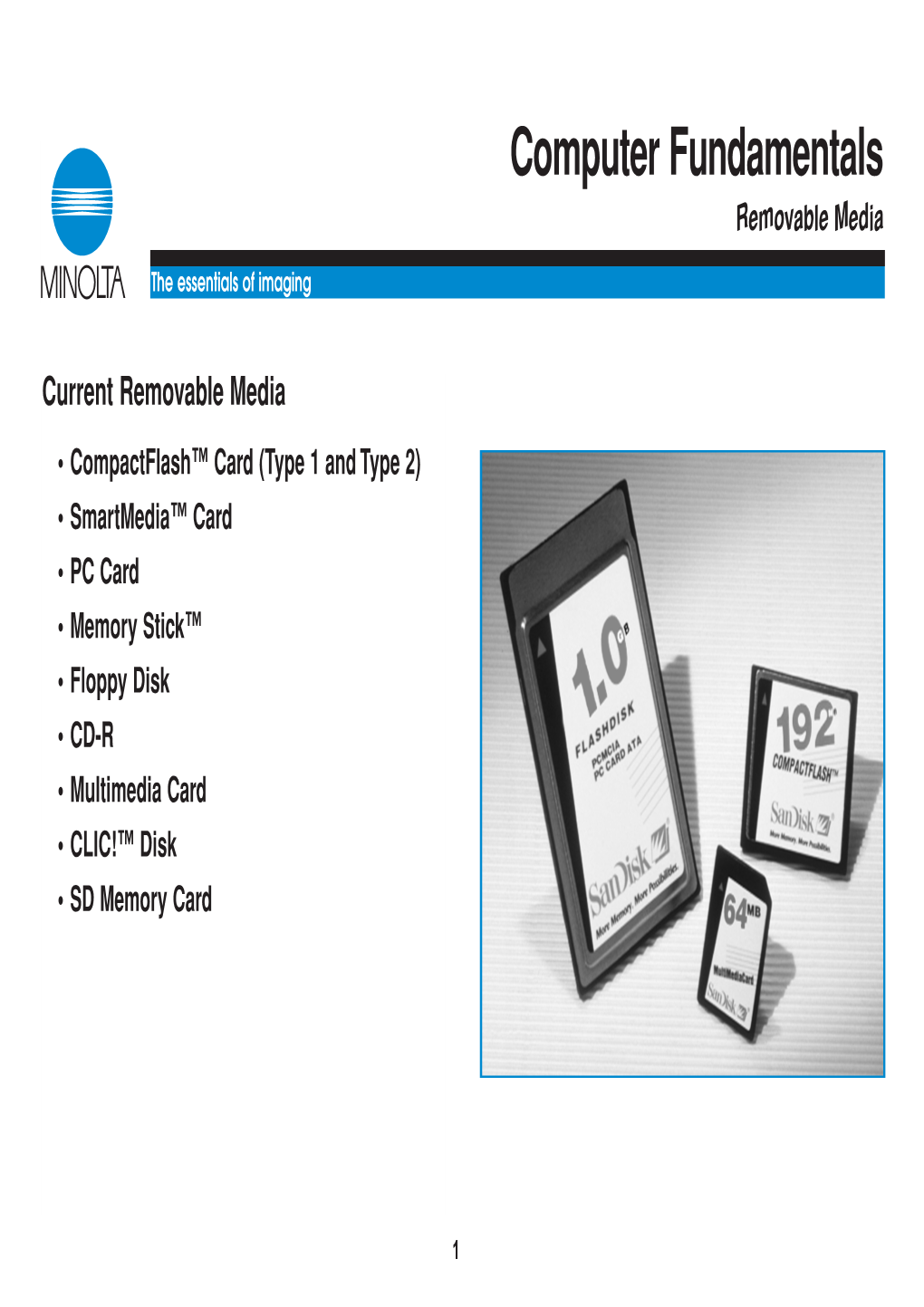 SD Memory Card Storage Capacity: Currently 64MB Future Standard for Multimedia Applications