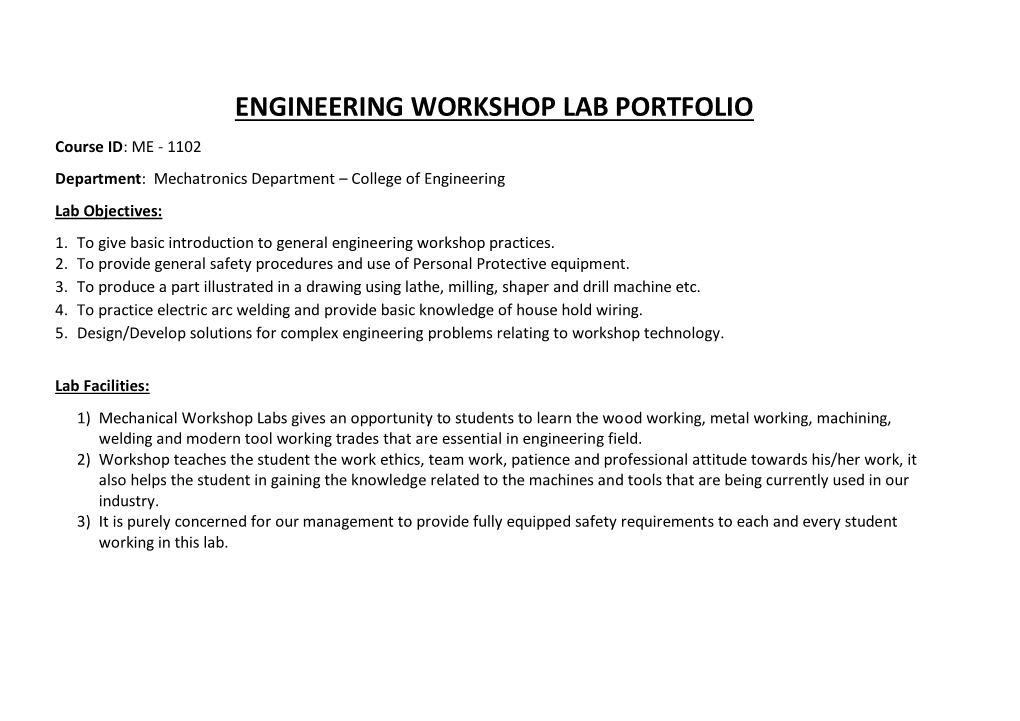 ENGINEERING WORKSHOP LAB PORTFOLIO Course ID: ME - 1102 Department: Mechatronics Department – College of Engineering Lab Objectives: 1