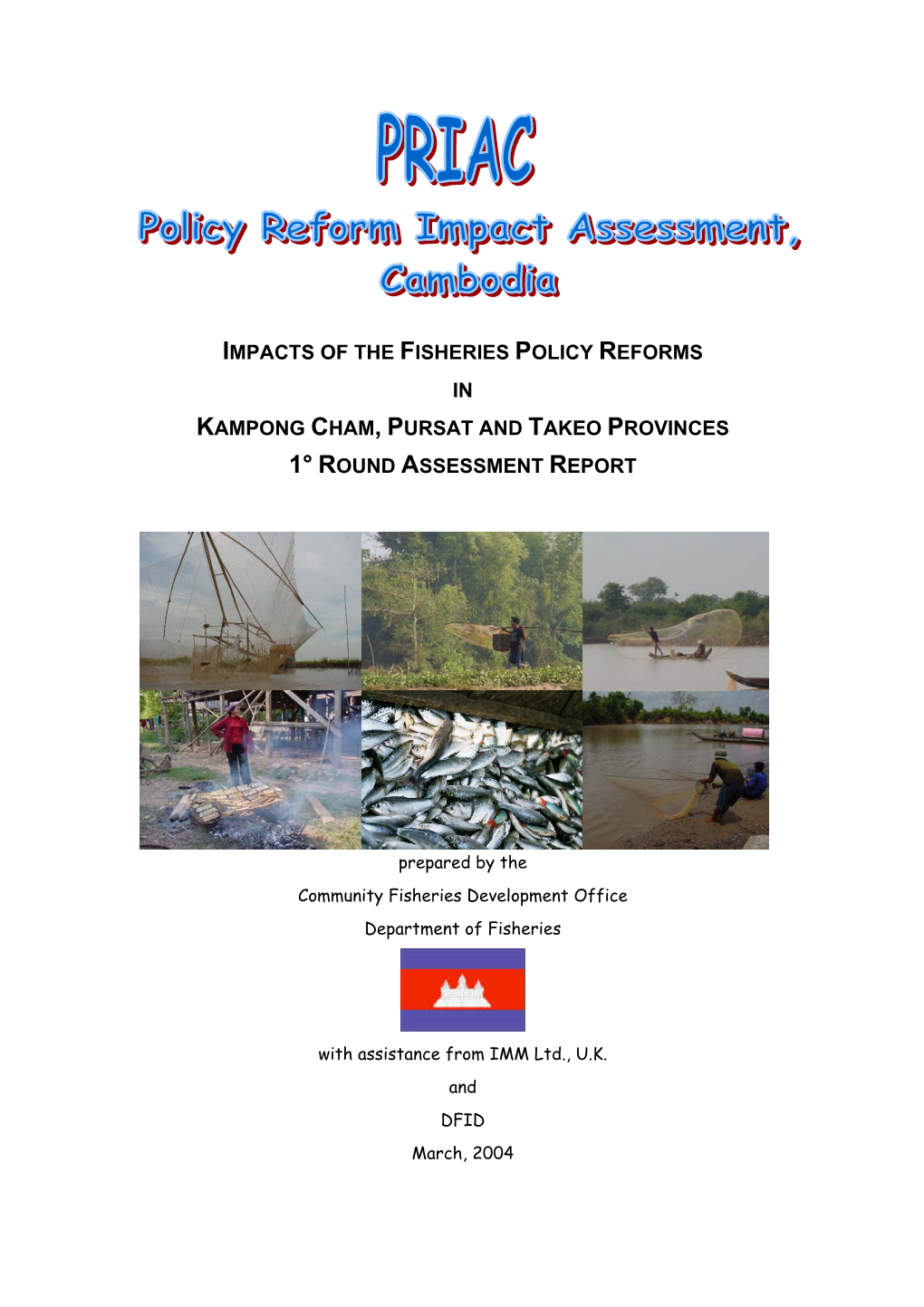 Impacts of the Fisheries Policy Reforms in Kampong Cham, Pursat and Takeo Provinces 1° Round Assessment Report