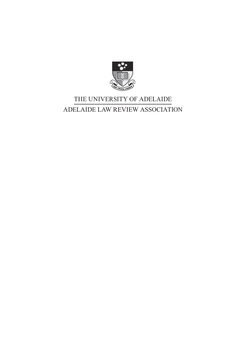 The University of Adelaide Adelaide Law Review Association Editorial Board