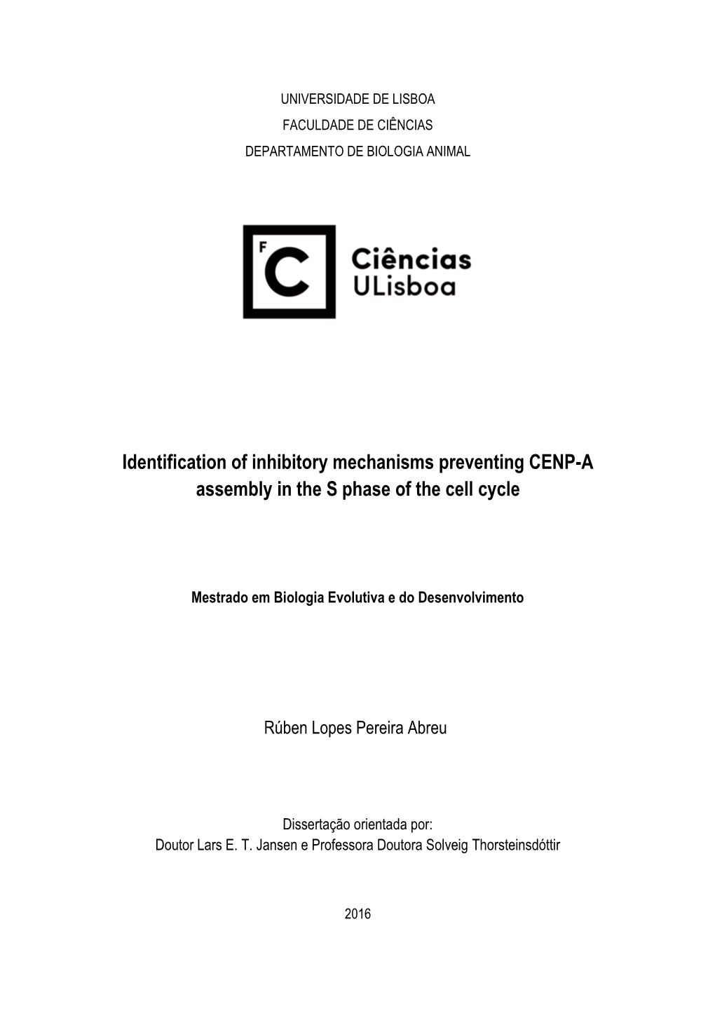 Identification of Inhibitory Mechanisms Preventing CENP-A Assembly in the S Phase of the Cell Cycle