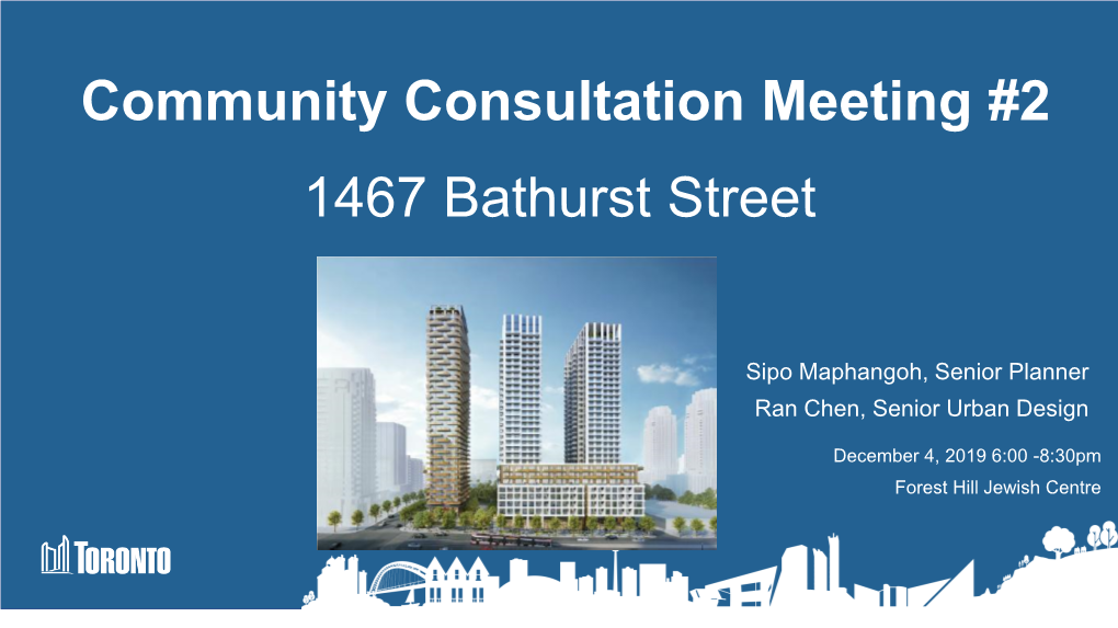 Community Consultation Meeting #2 1467 Bathurst Street